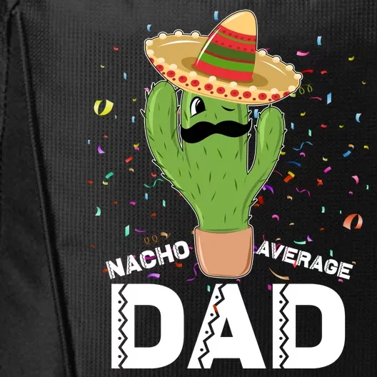 Funny Nacho Average Dad City Backpack