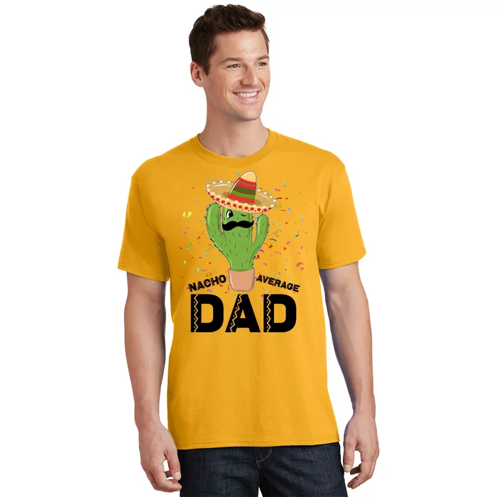 Funny Nacho Average Dad T-Shirt