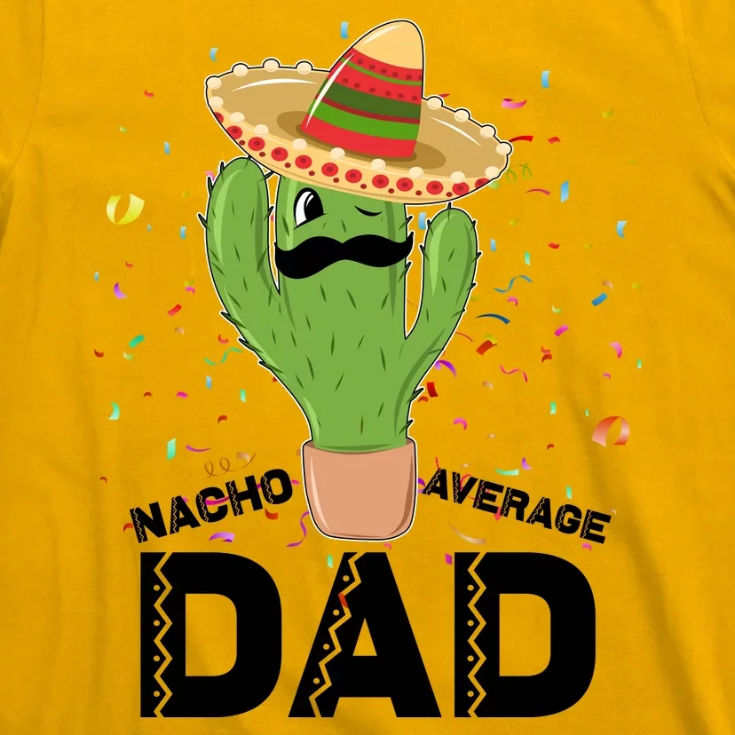 Funny Nacho Average Dad T-Shirt