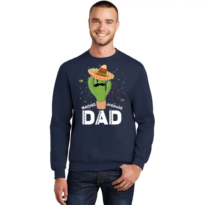 Funny Nacho Average Dad Sweatshirt