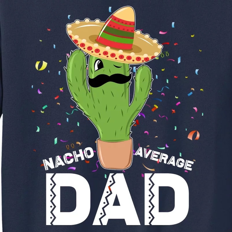 Funny Nacho Average Dad Sweatshirt