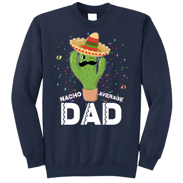 Funny Nacho Average Dad Sweatshirt