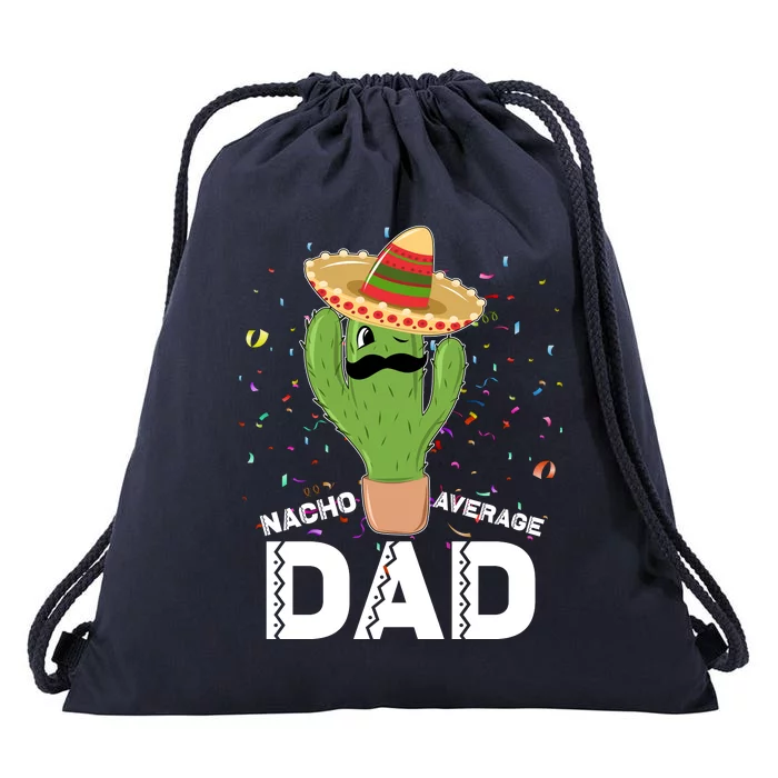 Funny Nacho Average Dad Drawstring Bag