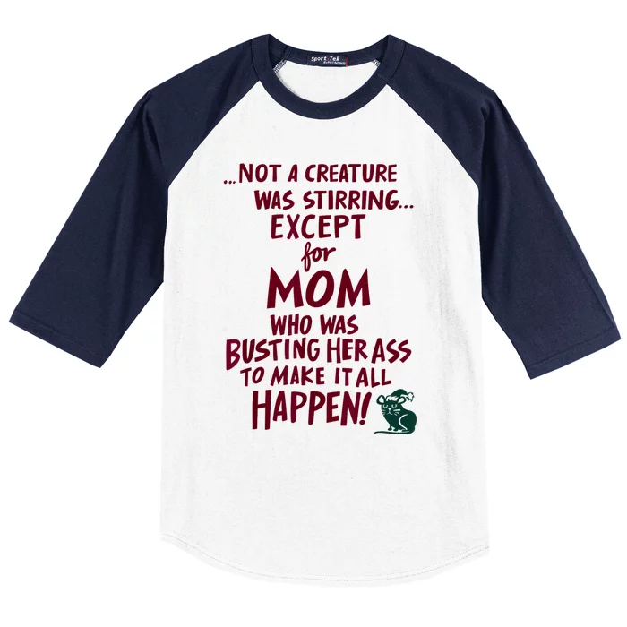 Funny Not A Creature Was Stirring Except For MomMother Baseball Sleeve Shirt