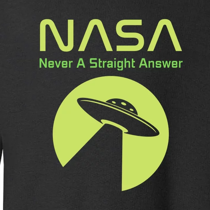 Funny NASA Alien UFO Conspiracy Never A Straight Answer Toddler Sweatshirt