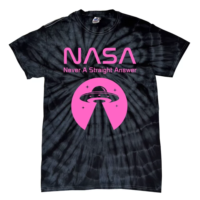 Funny NASA Alien UFO Conspiracy Never A Straight Answer Tie-Dye T-Shirt