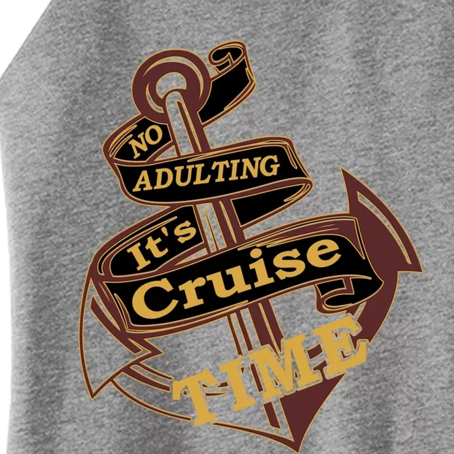 Funny No Adulting Its Cruise Time Cruise Vacation Gift Women’s Perfect Tri Rocker Tank