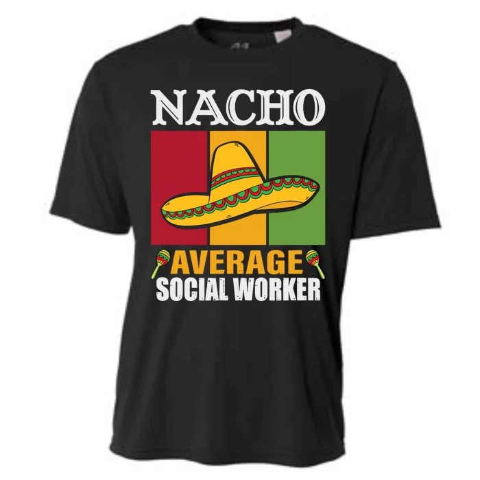 Funny Nacho Average Social Worker Gifts Cooling Performance Crew T-Shirt