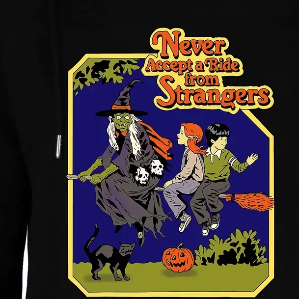 Funny Never Accept A Ride From Strangers Halloween Witch Womens Funnel Neck Pullover Hood