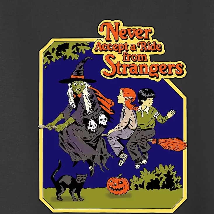 Funny Never Accept A Ride From Strangers Halloween Witch Toddler T-Shirt