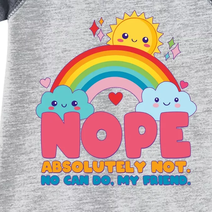 Funny Nope Absolutely Not No Can Do My Friend Infant Baby Jersey Bodysuit