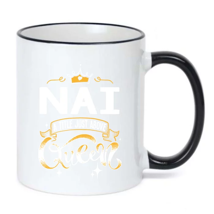 Funny Nai A Title Above Queen Mothers Day Gift Black Color Changing Mug