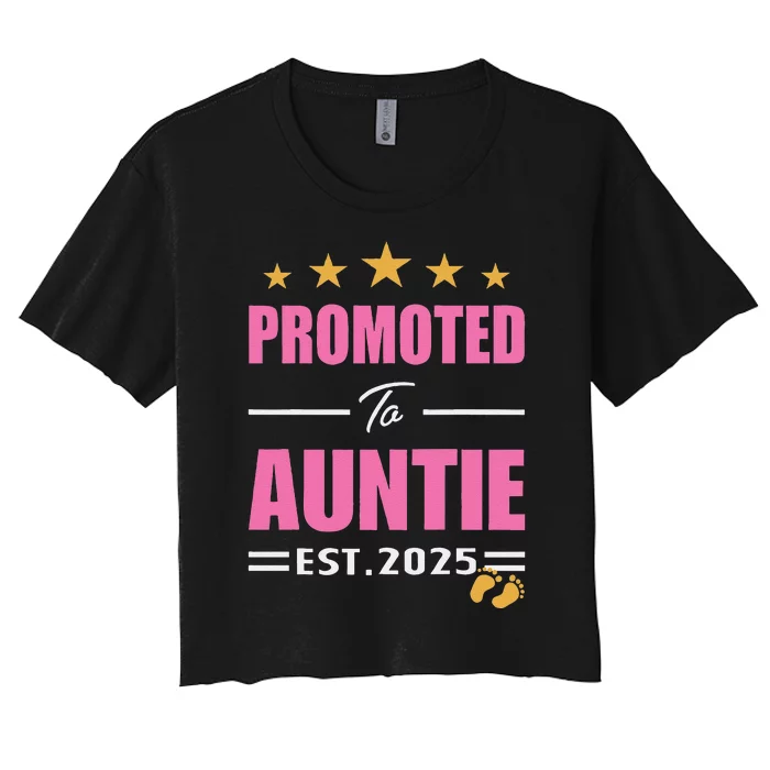 Funny New Aunt 2025 Cute Promoted To Auntie Est. 2025 Women's Crop Top Tee