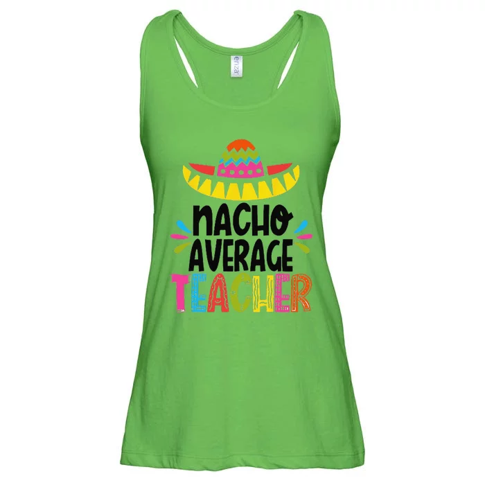 Funny Nacho Average Teacher Appreciation Ladies Essential Flowy Tank