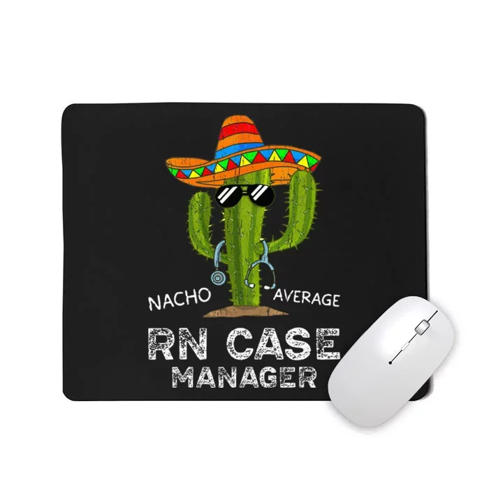 Funny Nacho Average Nurse RN Case Manager For Women Mousepad