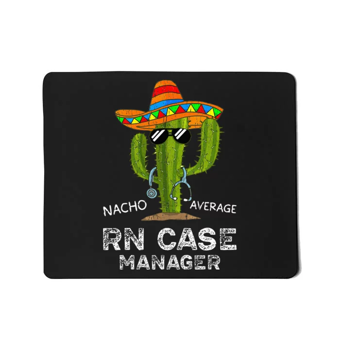 Funny Nacho Average Nurse RN Case Manager For Women Mousepad