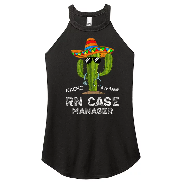 Funny Nacho Average Nurse RN Case Manager For Women Women’s Perfect Tri Rocker Tank