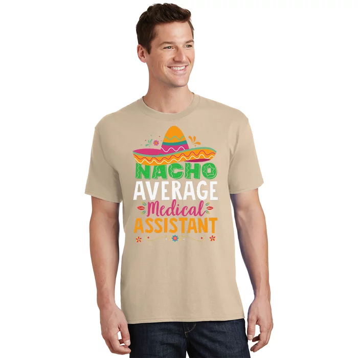 Funny Nacho Average Medical Assistant Mexican Hat Fiesta T-Shirt