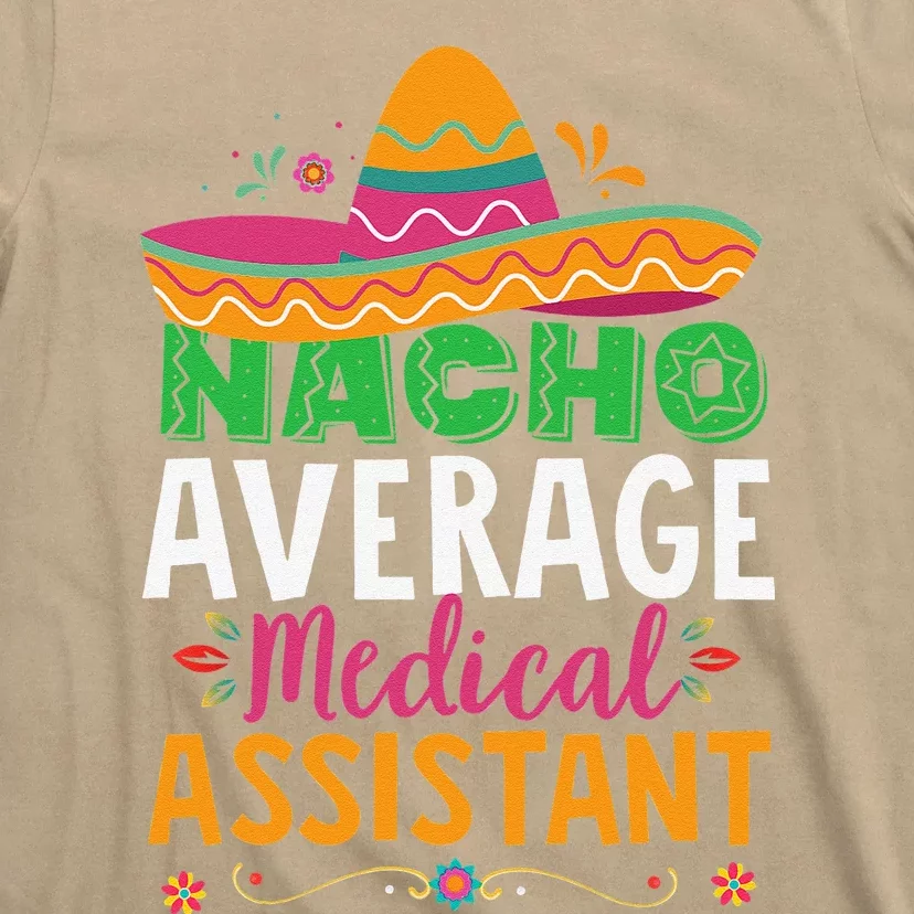 Funny Nacho Average Medical Assistant Mexican Hat Fiesta T-Shirt