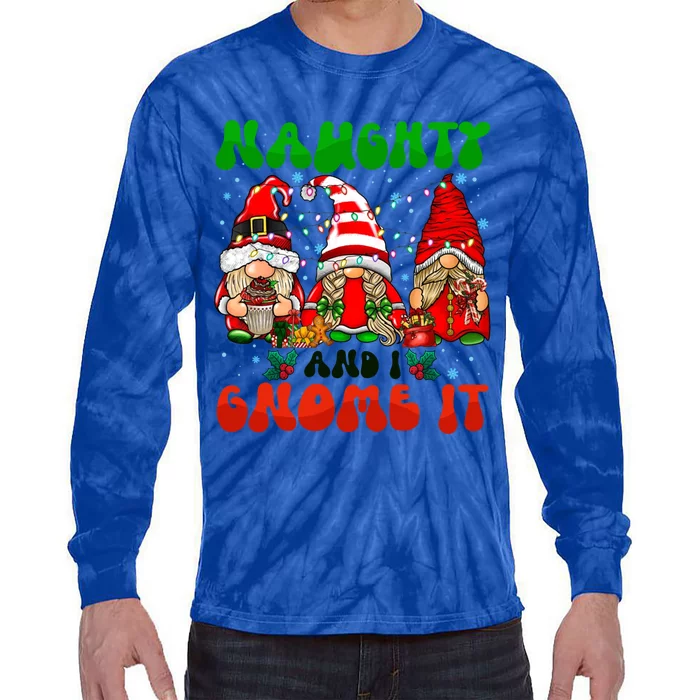 Funny Naughty And I Gnome It Christmas Gnomies Family Xmas Gift Tie-Dye Long Sleeve Shirt