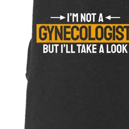 Funny Not A Gynecologist But Ill Take A Look Doggie 3-End Fleece Hoodie