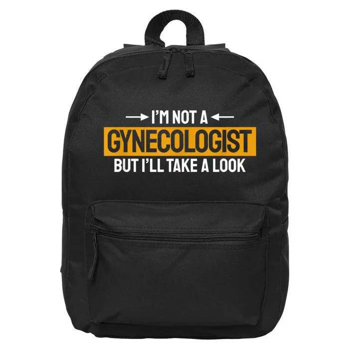 Funny Not A Gynecologist But Ill Take A Look 16 in Basic Backpack