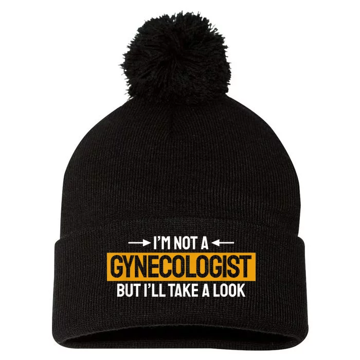 Funny Not A Gynecologist But Ill Take A Look Pom Pom 12in Knit Beanie