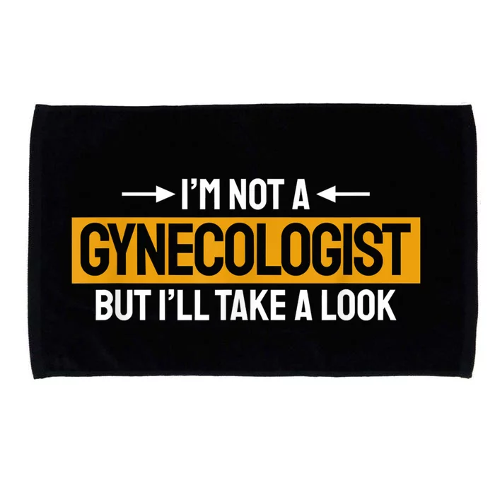 Funny Not A Gynecologist But Ill Take A Look Microfiber Hand Towel