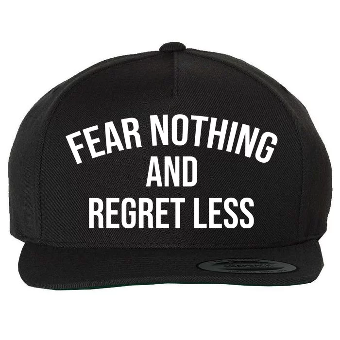 Fear Nothing And Regret Less Wool Snapback Cap