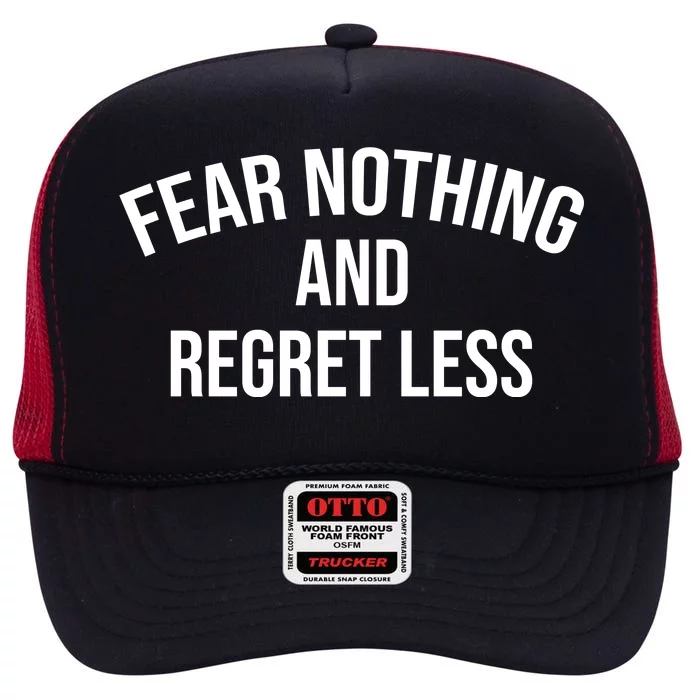 Fear Nothing And Regret Less High Crown Mesh Trucker Hat