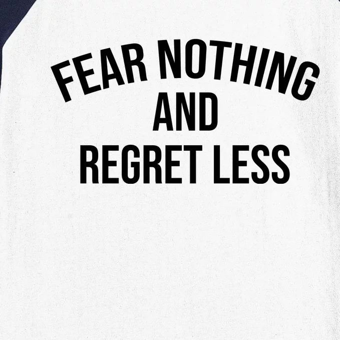 Fear Nothing And Regret Less Baseball Sleeve Shirt