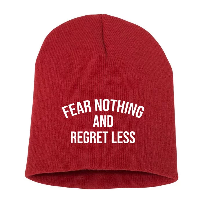 Fear Nothing And Regret Less Short Acrylic Beanie