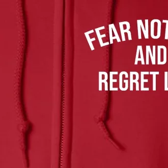 Fear Nothing And Regret Less Full Zip Hoodie