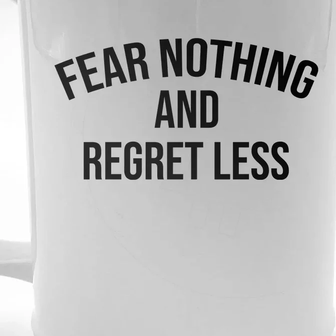 Fear Nothing And Regret Less Front & Back Beer Stein