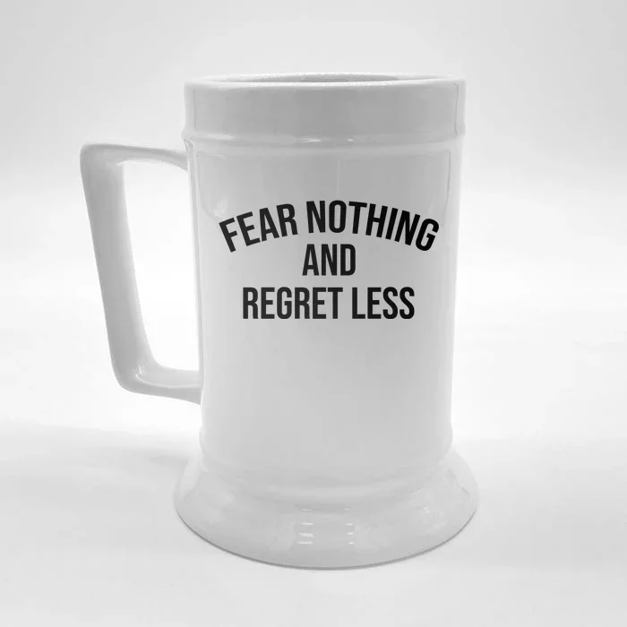 Fear Nothing And Regret Less Front & Back Beer Stein