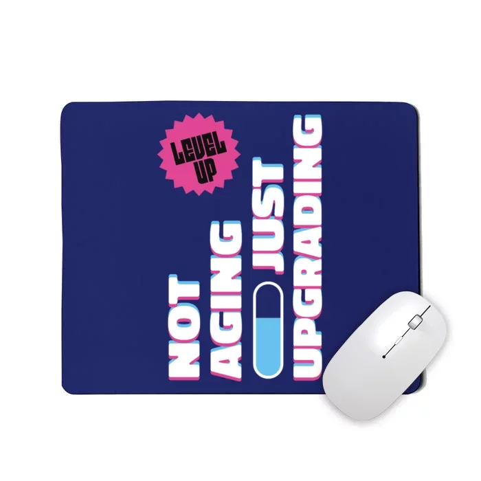 Funny Not Aging Birthday Quote Mousepad