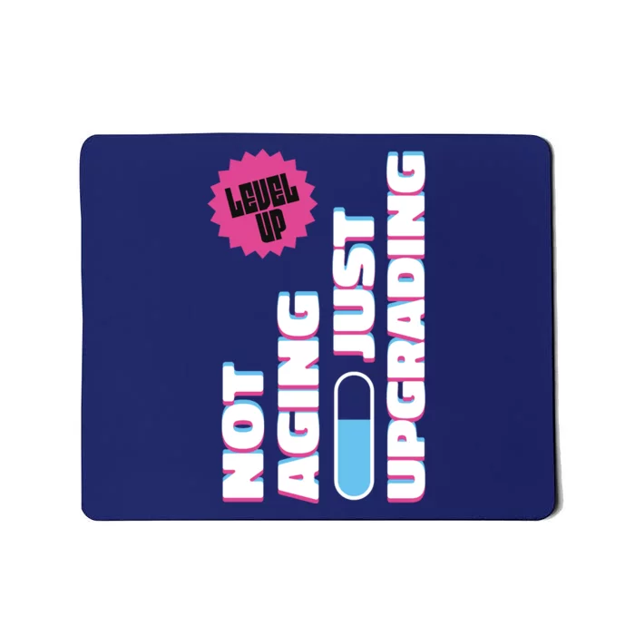 Funny Not Aging Birthday Quote Mousepad