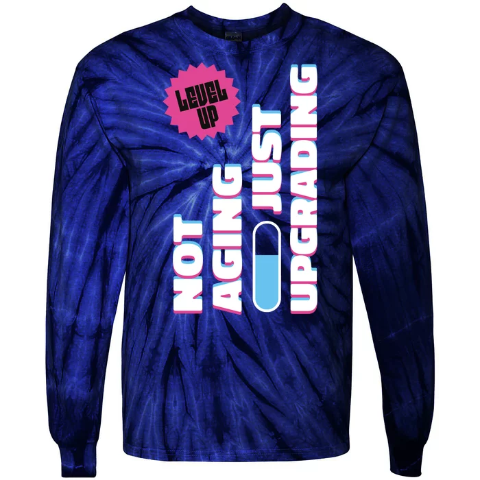 Funny Not Aging Birthday Quote Tie-Dye Long Sleeve Shirt