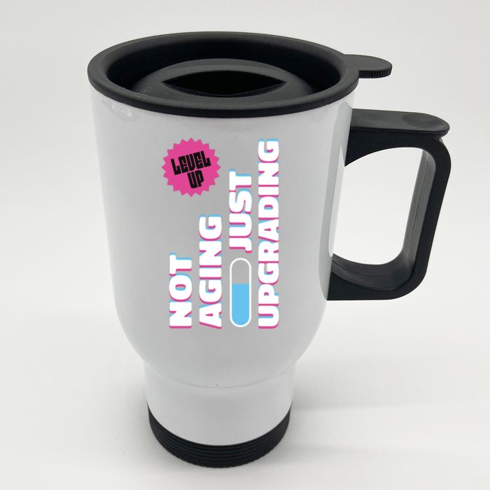 Funny Not Aging Birthday Quote Front & Back Stainless Steel Travel Mug