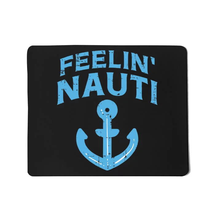 Feelin Nauti Anchor Boat Funny Sailing Pun Captain Women Mousepad