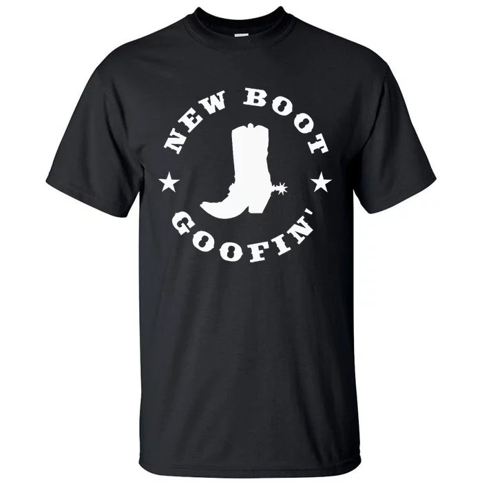 Funny New Boot Goofin Cowboy Boot Meme Quote Tall T-Shirt