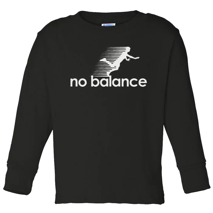 Funny No Balance New Balance Funny Toddler Long Sleeve Shirt