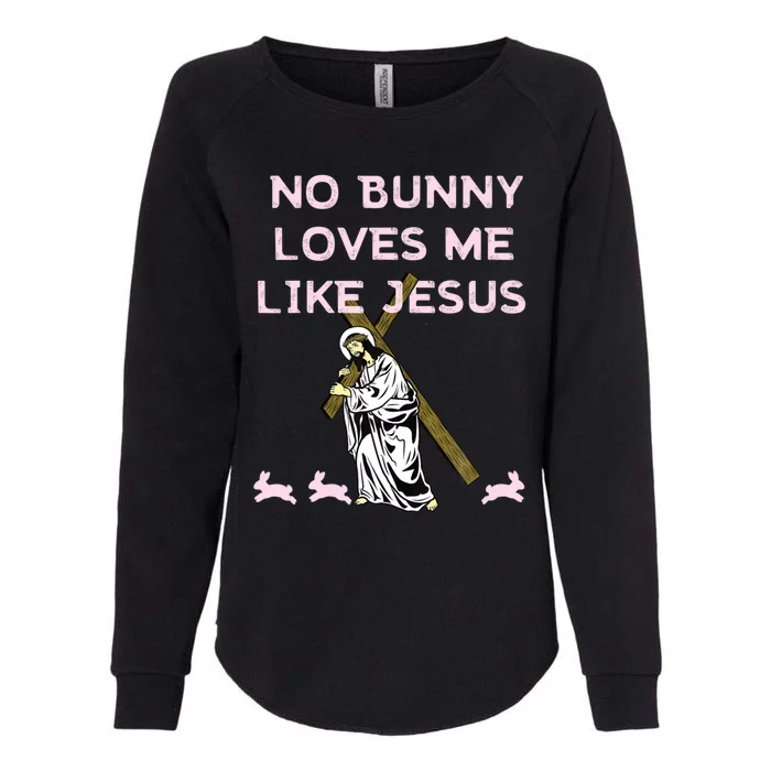 Funny No Bunny Loves Me Like Jesus Rabbit God Christ Faith Gift Womens California Wash Sweatshirt