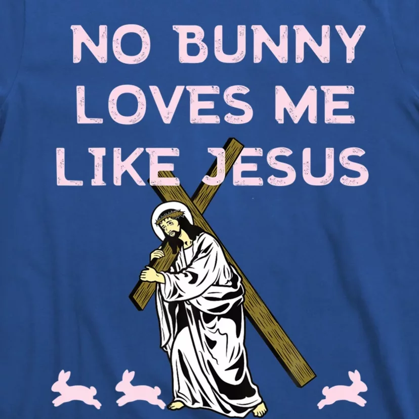 Funny No Bunny Loves Me Like Jesus Rabbit God Christ Faith Gift T-Shirt