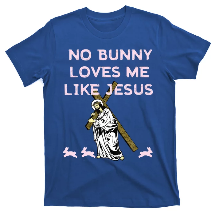 Funny No Bunny Loves Me Like Jesus Rabbit God Christ Faith Gift T-Shirt