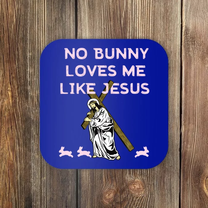 Funny No Bunny Loves Me Like Jesus Rabbit God Christ Faith Gift Coaster