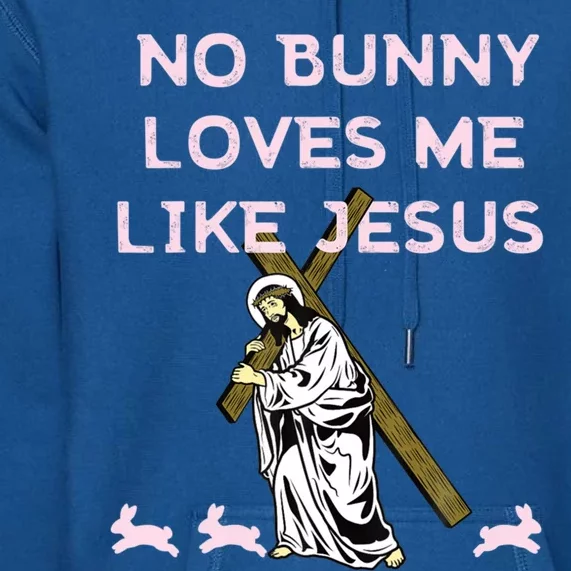 Funny No Bunny Loves Me Like Jesus Rabbit God Christ Faith Gift Premium Hoodie