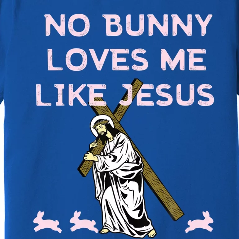 Funny No Bunny Loves Me Like Jesus Rabbit God Christ Faith Gift Premium T-Shirt