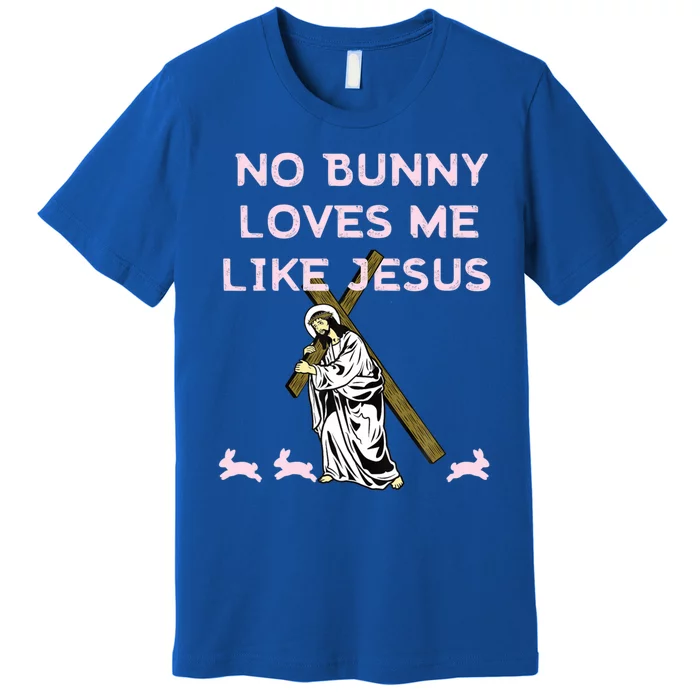 Funny No Bunny Loves Me Like Jesus Rabbit God Christ Faith Gift Premium T-Shirt