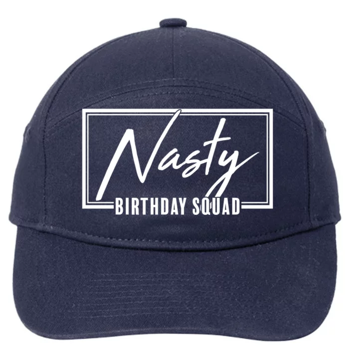 Funny Nasty Birthday Squad Matching Group Shirts 7-Panel Snapback Hat